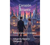 Corazón Errante: Entre el amor y la condena