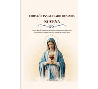 CORAZÓN INMACULADO DE MARÍA NOVENA: Nueve días de poderosas oraciones católicas con Biografía, Intenciones y Diario reflexivo guiado de cuatro años