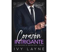 Corazón Intrigante: Un Romance de Multimillonarios: 3 (Los Corazones de Sawyers Bend)