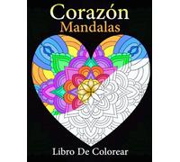 Corazón Mandalas Libro De Colorear: Para adultos - 50 dibujos para colorear para la relajación y la reducción del estrés