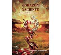 CORAZÓN NACIENTE: EL AMOR Y EL FUTBOL TIENEN SEGUNDAS PARTES