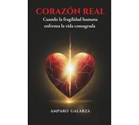 Corazón Real: Cuando la fragilidad humana enfrenta la vida consagrada