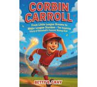 Corbin Carroll Biography: From Little League Dreams to Major League Stardom - The Inspiring Story of Baseball’s Fastest Rising Star