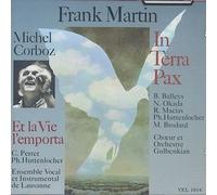Corboz - Martin: In Terra Pax/Et la Vie l'emporta