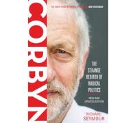 Corbyn: The Strange Rebirth of Radical Politics
