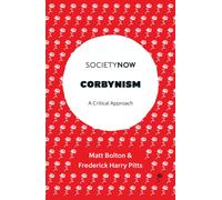 Corbynism : A Critical Approach
