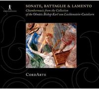 CordArte - Sonate, Battaglie & Lamento - Chamber music from the Kremsier collection
