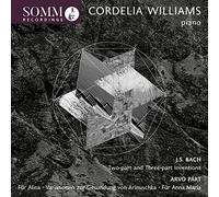 Cordelia Williams - Johann Sebastian Bach: Two-part and Three-part Inventions, Arvo P?rt: F?r Alina, Variationen zur Gesundung von Arinuschk