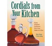 Cordials from Your Kitchen