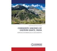 Cordierite Gneisses of Eastern Ghats, India: EMPHASIS ON MINERALOGY & GEOCHEMISTRY