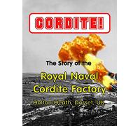 Cordite! - The Royal Naval Cordite Factory