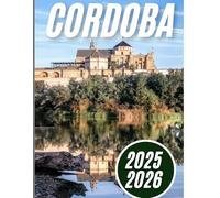 Cordoba 2025: Discover the best things to do in cordoba 2025