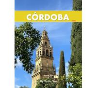 Córdoba: A Perfect Coffee Table Picture Book - Travel and Tourism lovers.