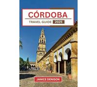 Córdoba Travel Guide 2025 (Nomad’s Notes)