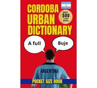 Cordoba Urban Dictionary: A Regional Dictionary of Córdoba’s Contemporary Urban Speech