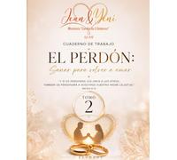 Cordón de Tres Dobleces - Tomo 2: El Perdón: Sanar para volver a amar (Cordón de Tres Dobleces - Cuadernos de trabajo)