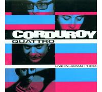 Corduroy - Quattro - Live In Japan 1994