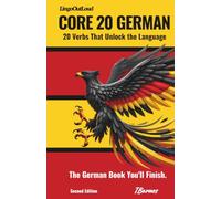 CORE 20 GERMAN: 20 Verbs That Unlock the Language (LingoOutLoud CORE 20)