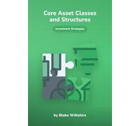 Core Asset Classes and Structures (Navigating the World of Economics, Finance, and Markets)