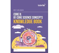 Core B1: Core Science Concepts Knowledge Book for NCFE T Level Health