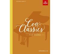 Core Classics, Grades 2-3 : Essential repertoire for piano