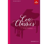 Core Classics, Grades 3-4 : Essential repertoire for piano