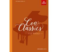 Core Classics, Grades 4-5 : Essential repertoire for piano