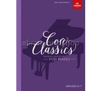 Core Classics, Grades 6-7: Essential repertoire for piano (ABRSM Exam Pieces)