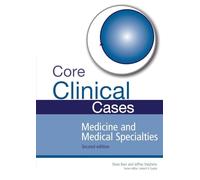Core Clinical Cases in Medicine and Medical Specialties: A problem-solving approach
