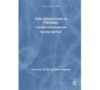 Core Clinical Cases in Psychiatry Second Edition: A problem-solving approach