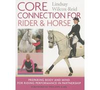 Core Connection for Riders: Preparing Body and Mind for Riding Performance in Partnership