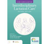Core Curriculum for Interdisciplinary Lactation Care