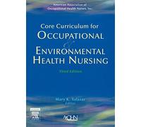 Core Curriculum for Occupational and Environmental Health Nursing, 3e