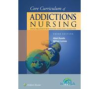 Core Curriculum of Addictions Nursing: An Official Publication of the IntNSA