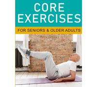 Core Exercises for Seniors - Exercise for Seniors - Exercise for Older Adults - Strength Training Workouts for Seniors