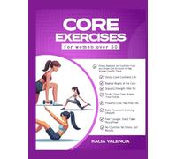 Core exercises for women over 50: Strong, Balanced, and Confident: Fast and Simple Core Workouts to Help Women Over 50 Thrive (Fit, Fierce & Fabulous After 50)