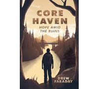 Core Haven: Hope Amid the Ruins