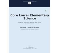 Core Lower Elementary Science: Looking, Watching, Asking, and Trying