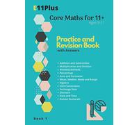Core Maths for 11+: Practice and Revision book with Answers (E11PLUS)