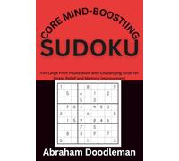 Core Mind-Boosting Sudoku: Fun Large Print Puzzle Book with Challenging Grids for Stress Relief and Memory Improvement