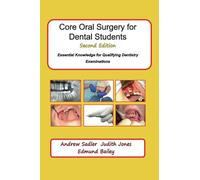 Core Oral Surgery for Dental Students Second Edition: Essential Knowledge for Qualifying Dental Examinations