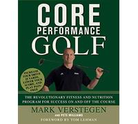 Core Performance Golf: The Revolutionary Training and Nutrition Program for Success on and Off the Course