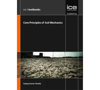 Core Principles of Soil Mechanics: (ICE Textbooks)