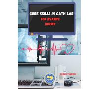 Core skills in cath lab: For invasive nurses (Cath Lab nursing)