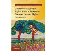 Core Socio-Economic Rights and the European Court of Human Rights (Cambridge Studies in European Law and Policy)