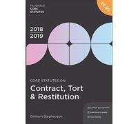 Core Statutes on Contract, Tort & Restitution 2018-19 (Macmillan Core Statutes)