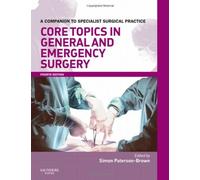 Core Topics in General & Emergency Surgery: A Companion to Specialist Surgical Practice