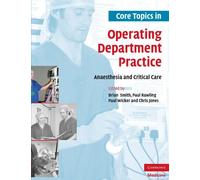 Core Topics in Operating Department Practice: Anaesthesia and Critical Care: 1