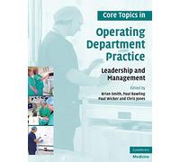 Core Topics in Operating Department Practice: Leadership and Management (Cambridge Medicine (Paperback))