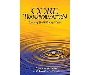 Core Transformation: Reaching the Wellspring Within